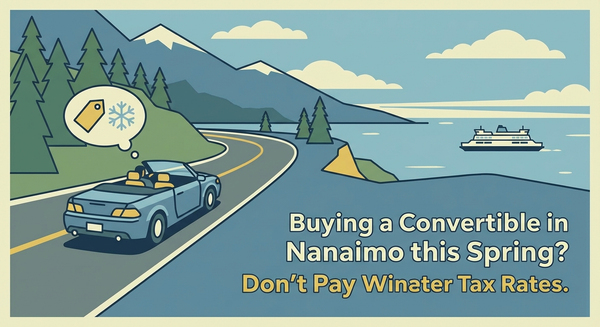 Buying a Convertible in Nanaimo this Spring? Don't Pay Winter Tax Rates