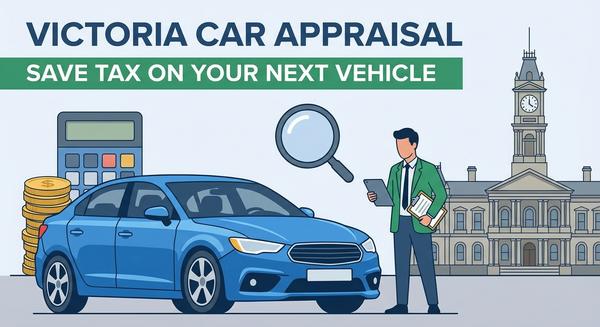 Victoria Car Appraisal: Save Tax on Your Next Vehicle